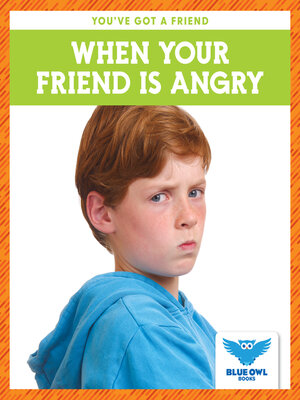 cover image of When Your Friend Is Angry